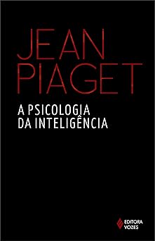 A Psicologia da inteligencia Piaget, Jean